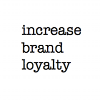 Increase Brand Loyalty